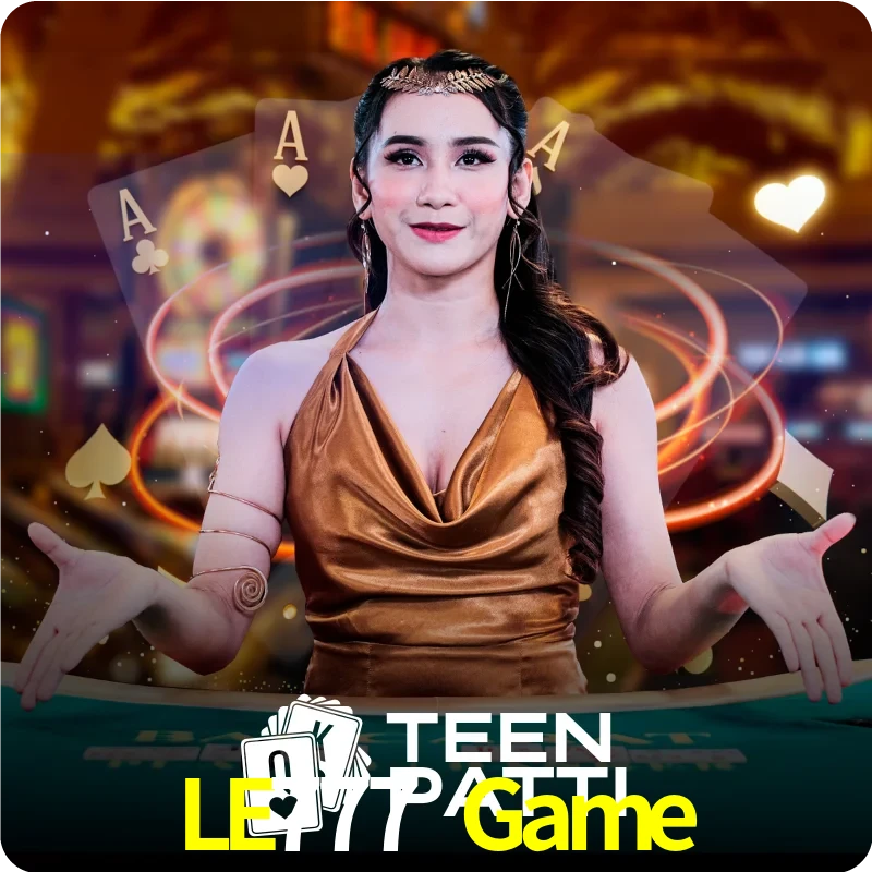 LE777 Game — Live Teen Patti dealer live indian cards | Play on Android APK & iPhone for real money | Ezugi