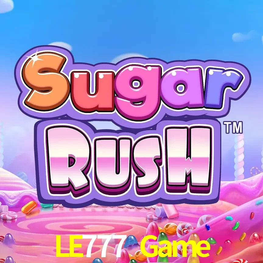 LE777 Game — Sugar Rush slot | Play on Android APK & iPhone for real money | Pragmatic Play